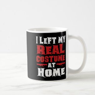 Left Real Costume At Home Funny Lazy Halloween Coffee Mug