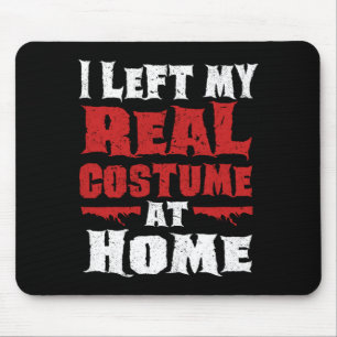 Left Real Costume At Home Funny Lazy Halloween Mouse Pad