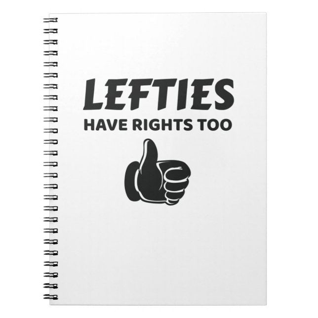Lefties Have Rights Too Left Handed Gift Notebook (Front)