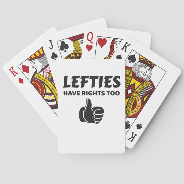 Lefties Have Rights Too Left Handed Gift Playing Cards (Back)