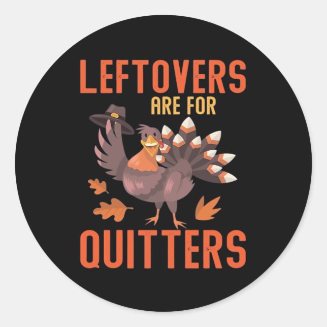 Leftovers Are For Quitters Basic Clean Classic Round Sticker (Front)