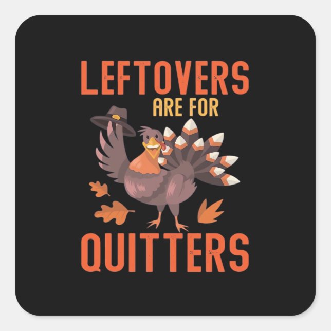 Leftovers Are For Quitters Basic Clean Square Sticker (Front)
