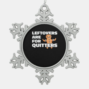 Leftovers Are For Quitters Christmas Cookie Man Es Snowflake Pewter Christmas Ornament