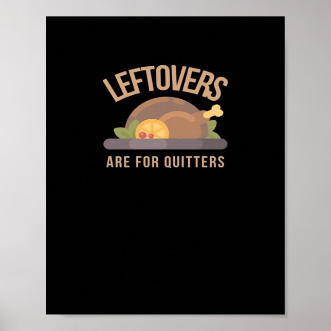 Leftovers Are For Quitters, Christmas, Thanksgivin Poster (Front)