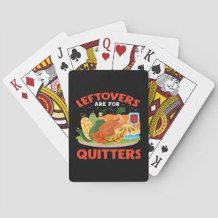 Leftovers Are For Quitters Classic Aesthetic Style Playing Cards