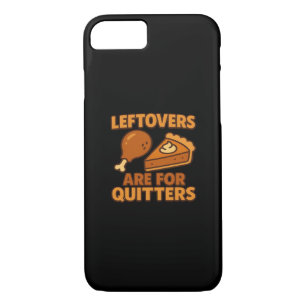 Leftovers Are For Quitters Classic Cool Minimal iPhone 8/7 Case