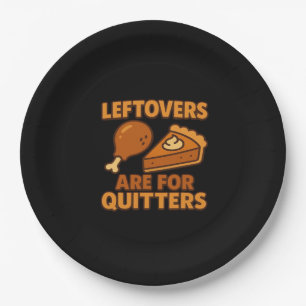 Leftovers Are For Quitters Classic Cool Minimal Paper Plate