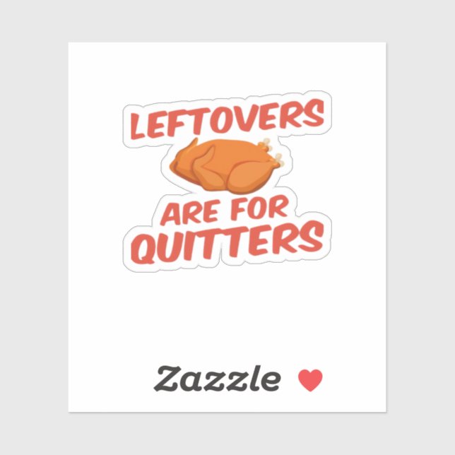 Leftovers Are For Quitters Classic Creative Casual (Sheet)