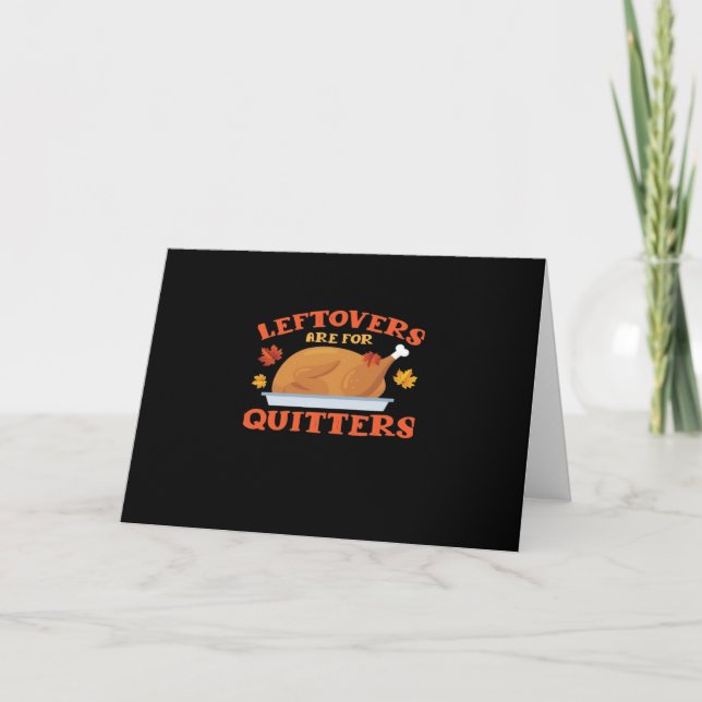 Leftovers Are For Quitters Classic Creative Casual Card (Front)