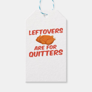 Leftovers Are For Quitters Classic Creative Casual Gift Tags