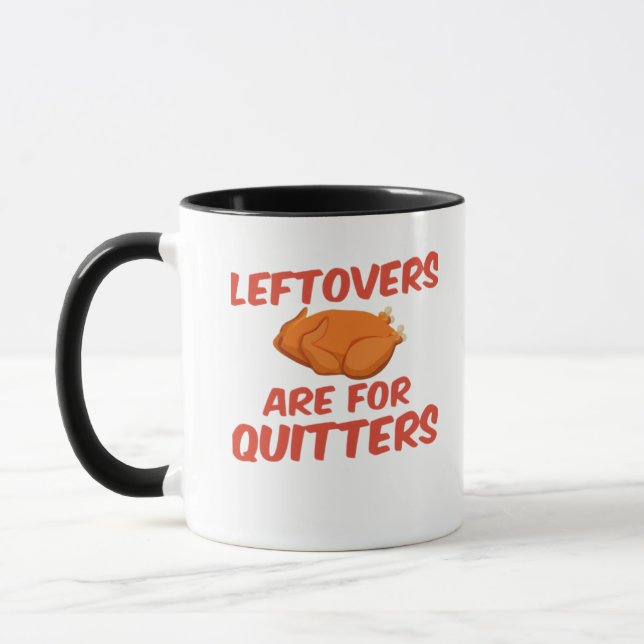 Leftovers Are For Quitters Classic Creative Casual Mug (Left)