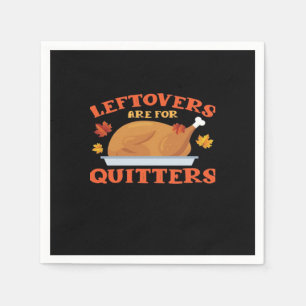 Leftovers Are For Quitters Classic Creative Casual Napkin