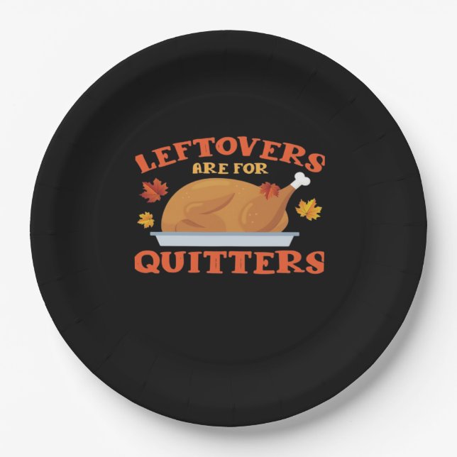 Leftovers Are For Quitters Classic Creative Casual Paper Plate (Front)