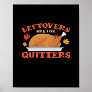 Leftovers Are For Quitters Classic Creative Casual Poster