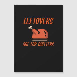 Leftovers Are For Quitters Classic For Thanksgivin
