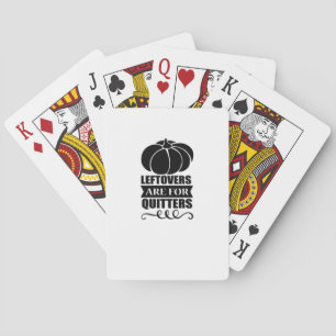 Leftovers Are For Quitters Classic Funny Retro Playing Cards