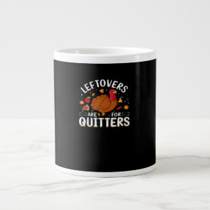 Leftovers Are For Quitters Cool Minimal Large Coffee Mug