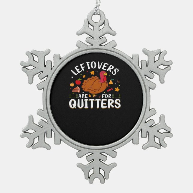 Leftovers Are For Quitters Cool Minimal Snowflake Pewter Christmas Ornament (Front)