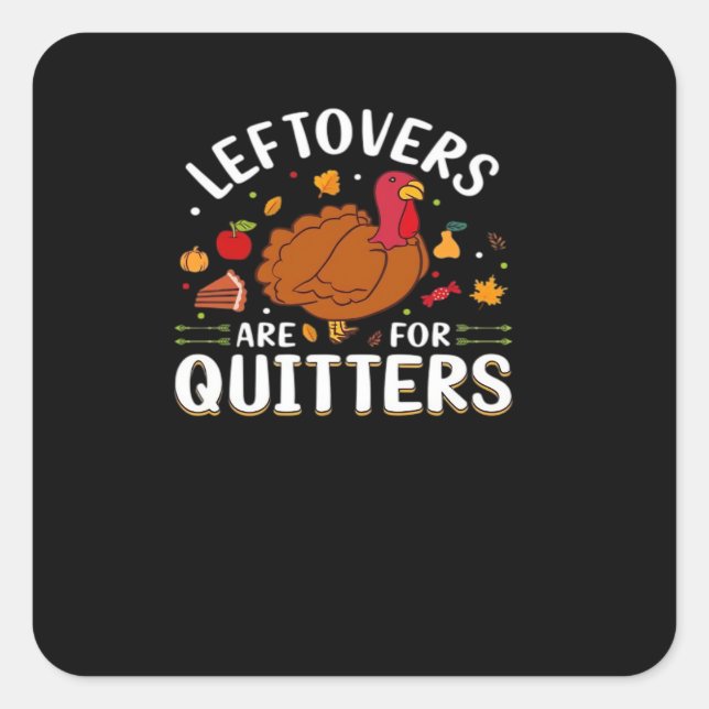 Leftovers Are For Quitters Cool Minimal Square Sticker (Front)