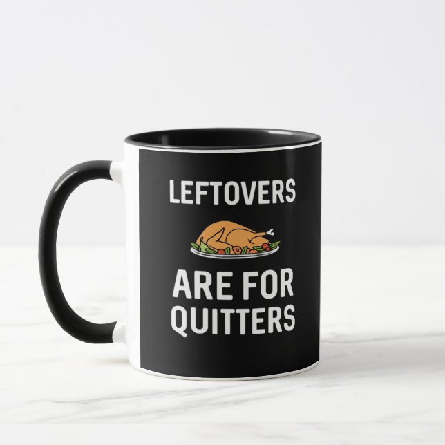 Leftovers Are For Quitters Creative Casual Mug (Left)