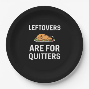 Leftovers Are For Quitters Creative Casual Paper Plate
