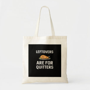 Leftovers Are For Quitters Creative Casual Tote Bag