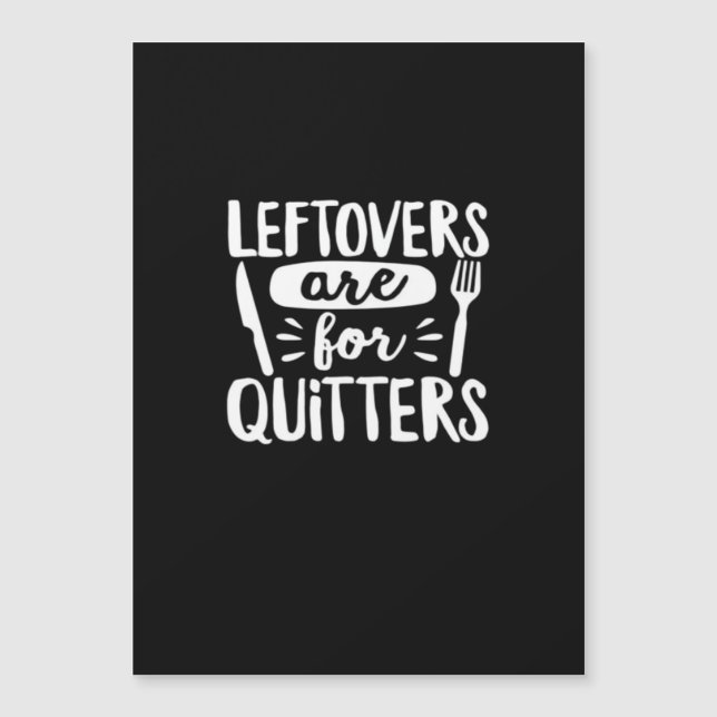Leftovers Are For Quitters Eat Everything Classic (Front)