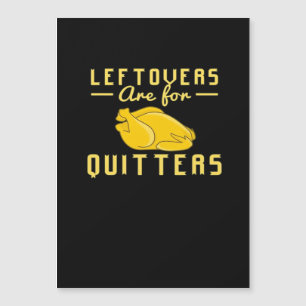 Leftovers Are For Quitters Essential Funny Quote
