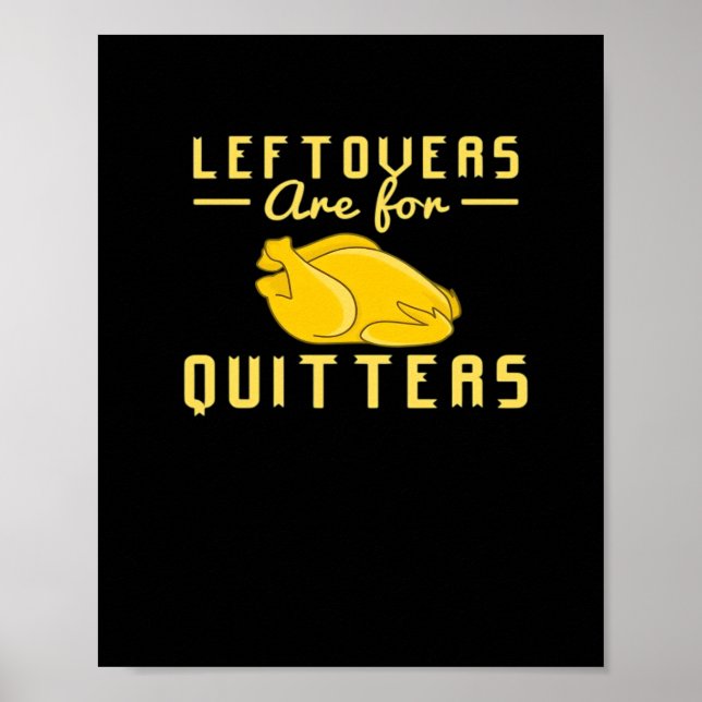 Leftovers Are For Quitters Essential Funny Quote Poster (Front)