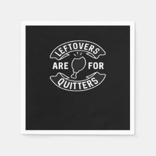 Leftovers Are For Quitters Essential Minimal Desig Napkin