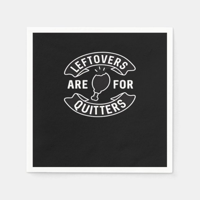 Leftovers Are For Quitters Essential Minimal Desig Napkin (Front)