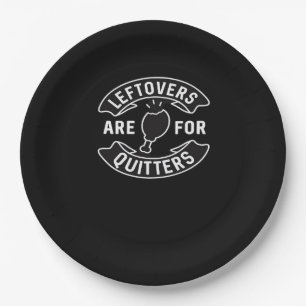 Leftovers Are For Quitters Essential Minimal Desig Paper Plate