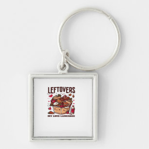Leftovers Are For Quitters - Funny Classic Design Key Ring