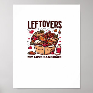 Leftovers Are For Quitters - Funny Classic Design Poster
