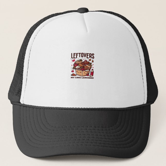 Leftovers Are For Quitters - Funny Classic Design Trucker Hat (Front)