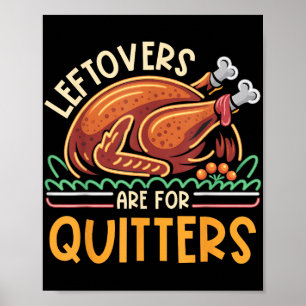 Leftovers Are For Quitters Funny Men Women Kids Th Poster