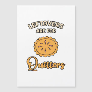 Leftovers Are For Quitters Funny Pie Thanksgiving