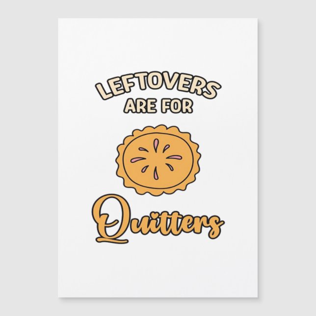 Leftovers Are For Quitters Funny Pie Thanksgiving  (Front)