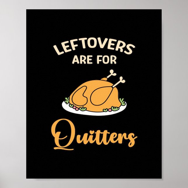 Leftovers Are For Quitters Funny Pie Thanksgiving  Poster (Front)
