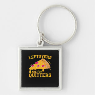 Leftovers Are For Quitters Funny Pizza Thanksgivin Key Ring
