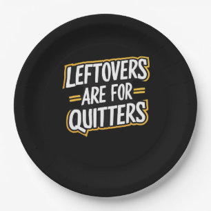 Leftovers Are For Quitters Funny Quote Thanksgivin Paper Plate