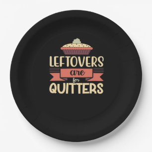 Leftovers Are For Quitters Funny Thanksgiving Clas Paper Plate