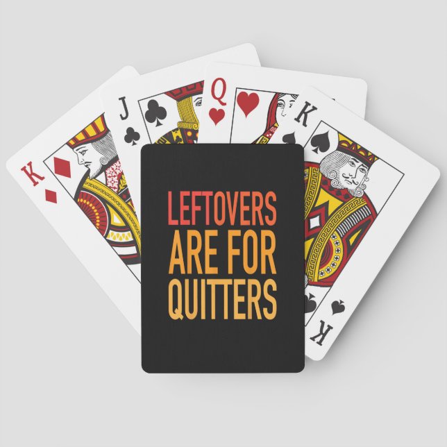 Leftovers Are For Quitters Funny Thanksgiving Fami Playing Cards (Back)