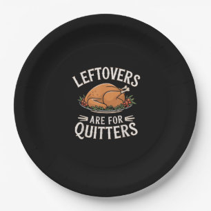 Leftovers Are For Quitters Funny Thanksgiving Food Paper Plate