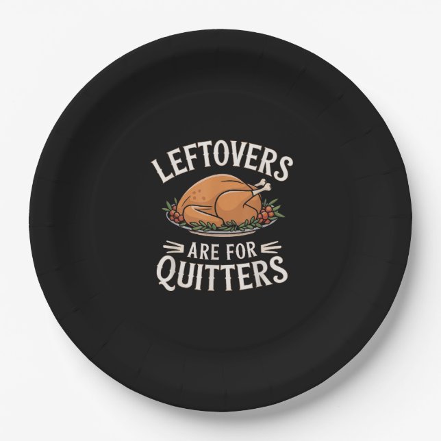 Leftovers Are For Quitters Funny Thanksgiving Food Paper Plate (Front)