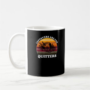 Leftovers Are For Quitters - Funny Thanksgiving Le Coffee Mug