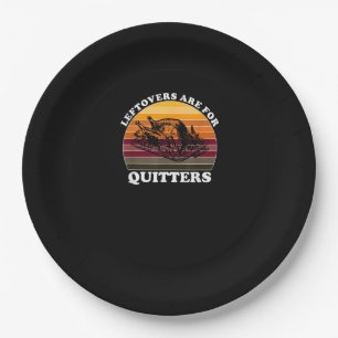 Leftovers Are For Quitters - Funny Thanksgiving Le Paper Plate
