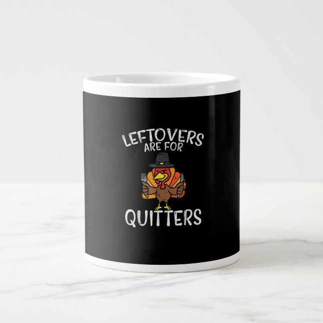 Leftovers Are For Quitters Funny Thanksgiving Men  Large Coffee Mug (Front)