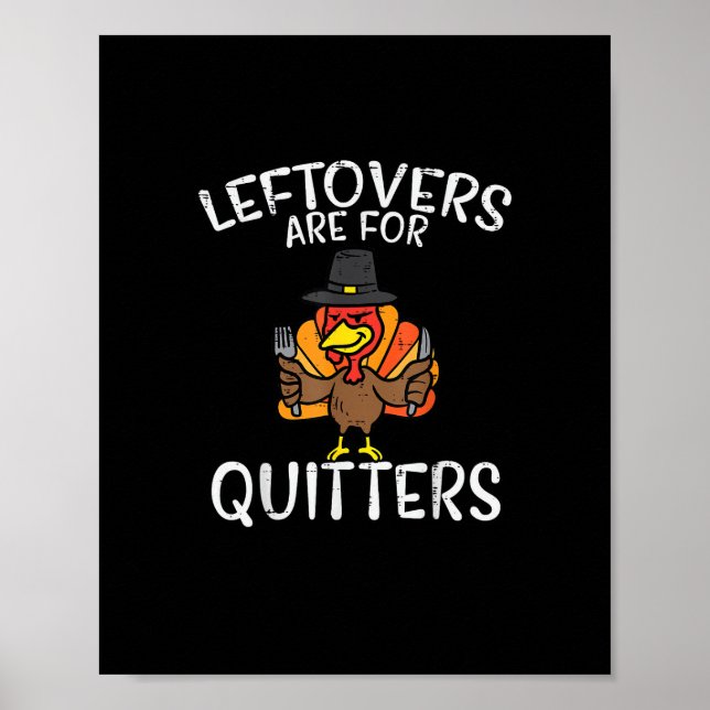 Leftovers Are For Quitters Funny Thanksgiving Men  Poster (Front)