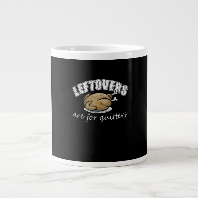 Leftovers Are For Quitters Funny Thanksgiving Nove Large Coffee Mug (Front)